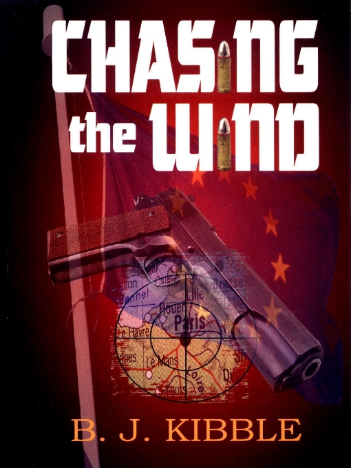 Title details for Chasing the Wind by B. J. Kibble - Available
